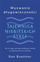 Wyzwanie długowieczności. Tajemnica Niebieskich.... Autor: Dan Buettner. SmakLiter.pl Okładka książki Wyzwanie długowieczności. Tajemnica Niebieskich...