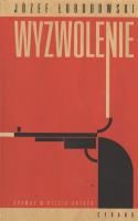 Wyzwolenie. Autor: Łobodowski Józef. SmakLiter.pl Okładka książki Wyzwolenie
