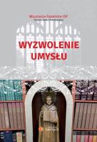 Wyzwolenie umysłu. Autor: Giertych Wojciech. SmakLiter.pl Okładka książki Wyzwolenie umysłu
