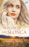 Wzgórze pełne słońca. Autor: Roma J. Fiszer. SmakLiter.pl Okładka książki Wzgórze pełne słońca