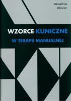 Wzorce kliniczne w terapii manualnej. Autor: Pieter Westerhuis, Renate Wiesner. SmakLiter.pl Okładka książki Wzorce kliniczne w terapii manualnej