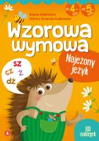 Wzorowa wymowa dla 4- i 5-latków. Autor: Danuta Klimkiewicz, Elżbieta Siennicka-Szadkowska, Ilona Brydak (ilustr.). SmakLiter.pl Okładka książki Wzorowa wymowa dla 4- i 5-latków