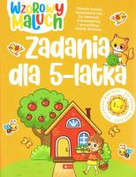 Wzorowy maluch. Zadania 5-latka. Autor: Opracowanie zbiorowe. SmakLiter.pl Okładka książki Wzorowy maluch. Zadania 5-latka