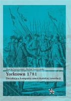 Yorktown 1781. Autor: Leszczyński Marcin, Leszczyński Michał. SmakLiter.pl Okładka książki Yorktown 1781