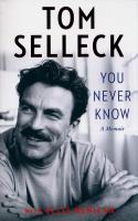 You Never Know: A Memoir. Autor: Selleck Tom. SmakLiter.pl Okładka książki You Never Know: A Memoir