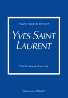 Yves Saint Laurent. Historia kultowego domu mody. Autor: Baxter-Wright Emma. SmakLiter.pl Okładka książki Yves Saint Laurent. Historia kultowego domu mody