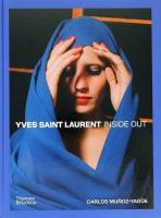 Yves Saint Laurent Inside Out:. Autor: Muñoz-Yagüe Carlos, Garner Philippe. SmakLiter.pl Okładka książki Yves Saint Laurent Inside Out: