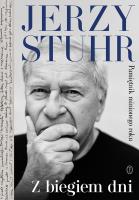 Z biegiem dni. Pamiętnik minionego roku. Autor: Jerzy Stuhr. SmakLiter.pl Okładka książki Z biegiem dni. Pamiętnik minionego roku