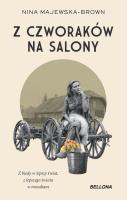 Z czworaków na salony. Autor: Majewska-Brown Nina. SmakLiter.pl Okładka książki Z czworaków na salony