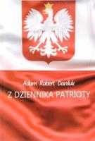 Z dziennika patrioty. Autor: Adam Robert Daniluk. SmakLiter.pl Okładka książki Z dziennika patrioty