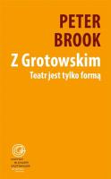 Z Grotowskim. Teatr jest tylko formą. Autor: Peter Brookesmith. SmakLiter.pl Okładka książki Z Grotowskim. Teatr jest tylko formą