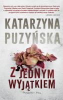 Z jednym wyjątkiem. Autor: Katarzyna Puzyńska. SmakLiter.pl Okładka książki Z jednym wyjątkiem