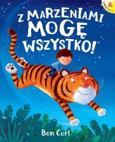 Z marzeniami mogę wszystko!. Autor: Cort Ben. SmakLiter.pl Okładka książki Z marzeniami mogę wszystko!