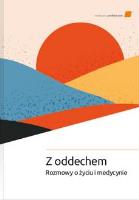 Z oddechem. Rozmowy o życiu i medycynie. Autor:   Praca zbiorowa. SmakLiter.pl Okładka książki Z oddechem. Rozmowy o życiu i medycynie