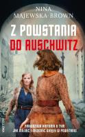 Z powstania do Auschwitz. Autor: Majewska-Brown Nina. SmakLiter.pl Okładka książki Z powstania do Auschwitz