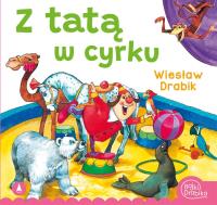 Z tatą w cyrku. Autor: Drabik Wiesław. SmakLiter.pl Okładka książki Z tatą w cyrku