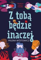 Z tobą będzie inaczej. Autor: Wójtowicz Milena. SmakLiter.pl Okładka książki Z tobą będzie inaczej
