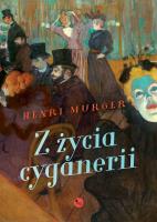 Z życia cyganerii. Autor: Henri Murger. SmakLiter.pl Okładka książki Z życia cyganerii