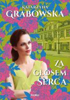 Za głosem serca. Autor: Katarzyna Grabowska. SmakLiter.pl Okładka książki Za głosem serca