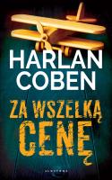 Za wszelką cenę. Autor: Harlan Coben. SmakLiter.pl Okładka książki Za wszelką cenę