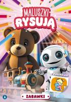 Zabawki. Maluszki rysują. Autor: Opracowanie zbiorowe. SmakLiter.pl Okładka książki Zabawki. Maluszki rysują