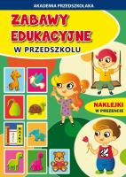 Zabawy edukacyjne w przedszkolu. Autor: Paruszewska Joanna, Pruchnicki Krystian. SmakLiter.pl Okładka książki Zabawy edukacyjne w przedszkolu