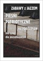 Zabawy z jazzem. Pieśni patriotyczne.... Autor: Piotr Śmiejczak. SmakLiter.pl Okładka książki Zabawy z jazzem. Pieśni patriotyczne...