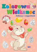 Zabawy z zajączkiem. Kolorowa Wielkanoc. Autor: Opracowanie zbiorowe. SmakLiter.pl Okładka książki Zabawy z zajączkiem. Kolorowa Wielkanoc