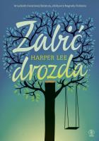 Zabić drozda. Autor: Lee Harper, Małgorzata Chwałek, Maciej Szymański. SmakLiter.pl Okładka książki Zabić drozda