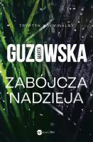 Zabójcza nadzieja. Autor: Marta Guzowska. SmakLiter.pl Okładka książki Zabójcza nadzieja