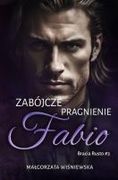 Zabójcze pragnienie Fabio. Autor: Wiśniewska Małgorzata. SmakLiter.pl Okładka książki Zabójcze pragnienie Fabio
