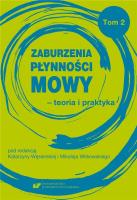 Okładka książki Zaburzenia płynności mowy - teoria i praktyka T.2