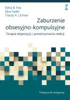 Zaburzenie obsesyjno-kompulsyjne. Autor: Foa Edna B., Elna Yadin, Tracey K. Lichner. SmakLiter.pl Okładka książki Zaburzenie obsesyjno-kompulsyjne