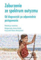 Zaburzenie ze spektrum autyzmu. Autor:   Praca zbiorowa. SmakLiter.pl Okładka książki Zaburzenie ze spektrum autyzmu