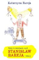 Żaby w śmietanie czyli Stanisław Bareja i bliscy. Autor: Bareja Katarzyna. SmakLiter.pl Okładka książki Żaby w śmietanie czyli Stanisław Bareja i bliscy