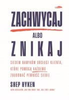 Zachwycaj albo znikaj. Autor: Hyken Shep. SmakLiter.pl Okładka książki Zachwycaj albo znikaj