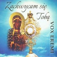 Zachwycam się Tobą CD. Autor: Vox Eremi. SmakLiter.pl Okładka książki Zachwycam się Tobą CD
