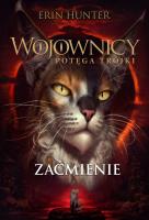 Zaćmienie. Wojownicy. Potęga Trójki. Tom 4 wyd. 2023. Autor: Erin Hunter. SmakLiter.pl Okładka książki Zaćmienie. Wojownicy. Potęga Trójki. Tom 4 wyd. 2023