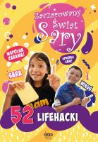 Zaczarowany Świat Sary. 52 lifehacki. Autor: Żyracka Julia, Żyracka Sara. SmakLiter.pl Okładka książki Zaczarowany Świat Sary. 52 lifehacki