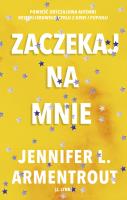 Zaczekaj na mnie. Autor: Armentrout Jennifer L.. SmakLiter.pl Okładka książki Zaczekaj na mnie
