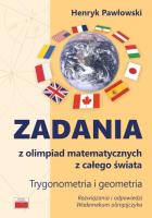 Zadania z olimpiad matematycznych z całego świata. Autor: Pawłowski Henryk. SmakLiter.pl Okładka książki Zadania z olimpiad matematycznych z całego świata