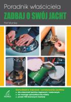 Zadbaj o swój jacht. Poradnik właściciela Samodzielna naprawa i serwisowanie jachtów. Autor: Manley Pat. SmakLiter.pl Okładka książki Zadbaj o swój jacht. Poradnik właściciela Samodzielna naprawa i serwisowanie jachtów