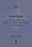 Żadna nie ma rzecz przymierza z czasem. Autor: Potocki Wacław. SmakLiter.pl Okładka książki Żadna nie ma rzecz przymierza z czasem