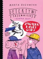 Zagadka Łysej Góry. Detektywi z Tajemniczej 5. Autor: Marta Guzowska. SmakLiter.pl Okładka książki Zagadka Łysej Góry. Detektywi z Tajemniczej 5