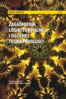 Zagadnienia logiki formalnej i ogólnej teorii mnogości. Autor: Adam Jonkisz. SmakLiter.pl Okładka książki Zagadnienia logiki formalnej i ogólnej teorii mnogości
