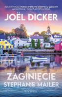 Zaginięcie Stephanie Mailer. Autor: Joel Dicker. SmakLiter.pl Okładka książki Zaginięcie Stephanie Mailer