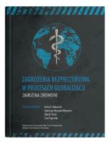 Okładka książki Zagrożenia bezpieczeństwa w procesach globalizacji. Zagrożenia zdrowotne