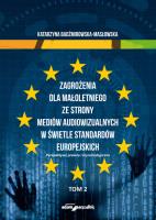 Zagrożenia dla małoletniego ze strony mediów audiowizualnych w świetle standardów europejskich. Autor: Badźmirowska-Masłowska Katarzyna. SmakLiter.pl Okładka książki Zagrożenia dla małoletniego ze strony mediów audiowizualnych w świetle standardów europejskich