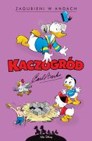 Zagubieni w Andach. Kaczogród. Tom 10 wyd. 2024. Autor: Carl Barks. SmakLiter.pl Okładka książki Zagubieni w Andach. Kaczogród. Tom 10 wyd. 2024