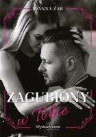 Zagubiony w Tobie. Autor: Joanna Żak. SmakLiter.pl Okładka książki Zagubiony w Tobie